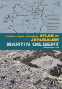 The Routledge Historical Atlas of Jerusalem : Fourth edition