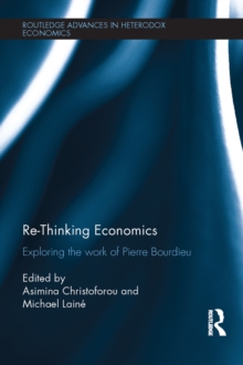 Re-Thinking Economics : Exploring the Work of Pierre Bourdieu