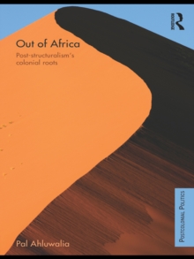 Out of Africa : Post-Structuralism's Colonial Roots