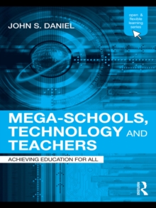 Mega-Schools, Technology and Teachers : Achieving Education for All