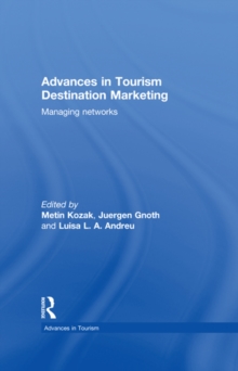 Advances in Tourism Destination Marketing : Managing Networks