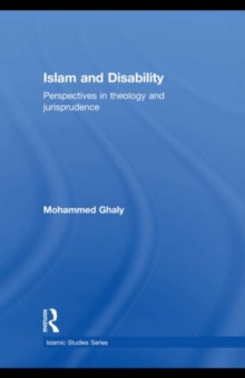 Islam and Disability : Perspectives in Theology and Jurisprudence