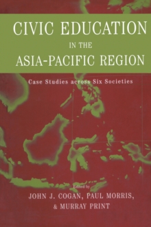 Civic Education in the Asia-Pacific Region : Case Studies Across Six Societies