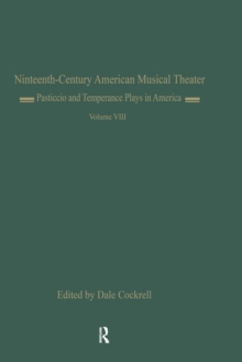 Pasticcio and Temperance Plays in America : Il Pesceballo (1862) and Ten Nights Volume 8