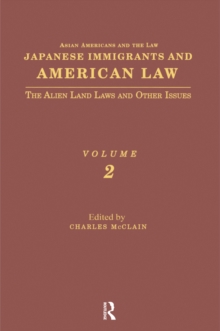 Japanese Immigrants and American Law : The Alien Land Laws and Other Issues