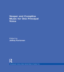 Vesper and Compline Music for One Principal Voice : Vesper & Compline Psalms & Canticles for One & Two Voices