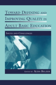 Toward Defining and Improving Quality in Adult Basic Education : Issues and Challenges