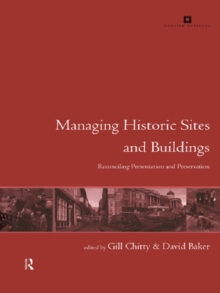 Managing Historic Sites and Buildings : Reconciling Presentation and Preservation
