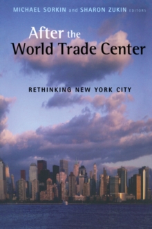 After the World Trade Center : Rethinking New York City