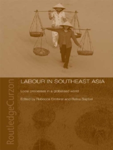 Labour in Southeast Asia : Local Processes in a Globalised World