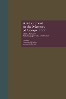 A Monument to the Memory of George Eliot : Edith J. Simcox's Autobiography of a Shirtmaker