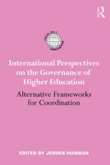 International Perspectives on the Governance of Higher Education : Alternative Frameworks for Coordination