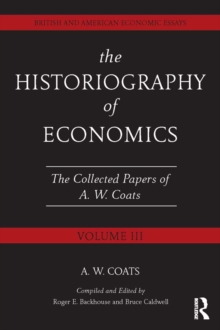 The Historiography of Economics : British and American Economic Essays, Volume III