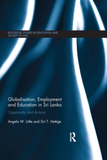 Globalisation, Employment and Education in Sri Lanka : Opportunity and Division