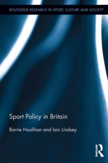 Sport Policy In Britain Barrie Houlihan 9781136205941