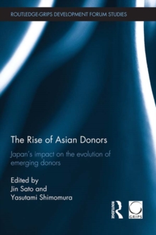 The Rise of Asian Donors : Japan's impact on the evolution of emerging donors