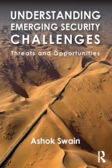 Understanding Emerging Security Challenges : Threats and Opportunities