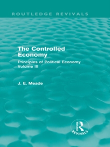 The Controlled Economy  (Routledge Revivals) : Principles of Political Economy Volume III
