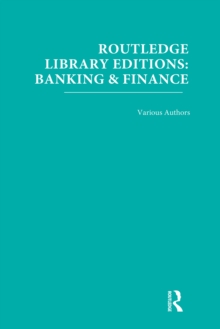 Routledge Library Editions: Banking & Finance