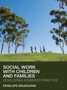 Social Work with Children and Families : Developing Advanced Practice