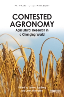 Contested Agronomy : Agricultural Research in a Changing World