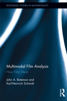 Multimodal Film Analysis : How Films Mean