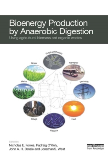 Bioenergy Production by Anaerobic Digestion : Using Agricultural Biomass and Organic Wastes