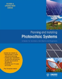 Planning and Installing Photovoltaic Systems : A Guide for Installers, Architects and Engineers