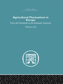 Agricultural Fluctuations in Europe : From the Thirteenth to twentieth centuries