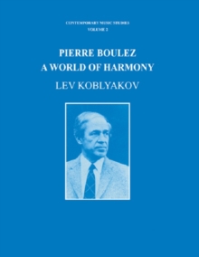 Pierre Boulez : A World of Harmony