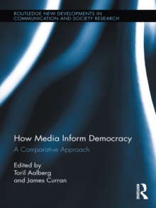 How Media Inform Democracy : A Comparative Approach