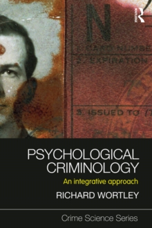 Psychological Criminology : An Integrative Approach