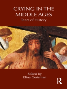 Crying in the Middle Ages : Tears of History