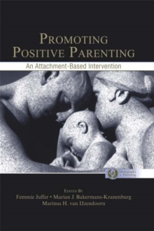 Promoting Positive Parenting : An Attachment-Based Intervention