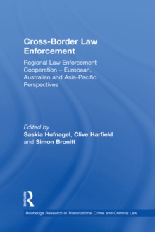 Cross-Border Law Enforcement : Regional Law Enforcement Cooperation - European, Australian and Asia-Pacific Perspectives
