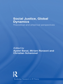 Social Justice, Global Dynamics : Theoretical and Empirical Perspectives