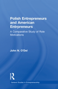 Polish Entrepreneurs and American Entrepreneurs : A Comparative Study of Role Motivations