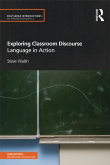 Exploring Classroom Discourse : Language in Action