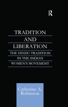 Tradition and Liberation : The Hindu Tradition in the Indian Women's Movement