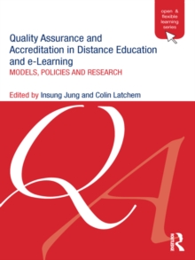Quality Assurance and Accreditation in Distance Education and e-Learning : Models, Policies and Research