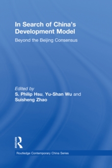 In Search of China's Development Model : Beyond the Beijing Consensus