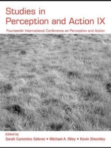 Studies in Perception and Action IX : Fourteenth International Conference on Perception and Action