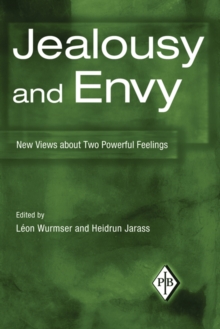 Jealousy and Envy : New Views about Two Powerful Feelings