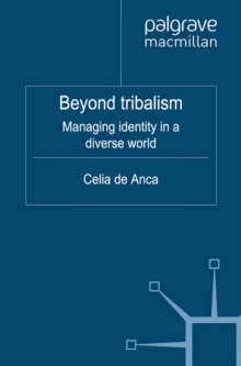 Beyond Tribalism : Managing Identities in a Diverse World