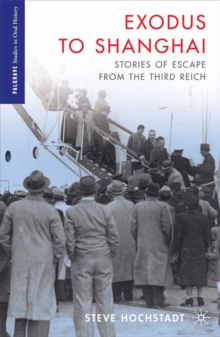 Exodus to Shanghai : Stories of Escape from the Third Reich