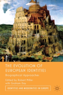 The Evolution of European Identities : Biographical Approaches