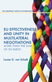 EU Effectiveness and Unity in Multilateral Negotiations : More than the Sum of its Parts?