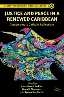Justice and Peace in a Renewed Caribbean : Contemporary Catholic Reflections