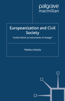 Europeanization and Civil Society : Turkish NGOs as Instruments of Change?