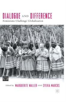 Dialogue and Difference : Feminisms Challenge Globalization